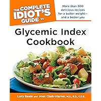 The Complete Idiot's Guide Glycemic Index Cookbook (Complete Idiot's Guide to) The Complete Idiot's Guide Glycemic Index Cookbook (Complete Idiot's Guide to) Paperback Kindle