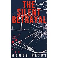The Silent Betrayal The Silent Betrayal Kindle Paperback