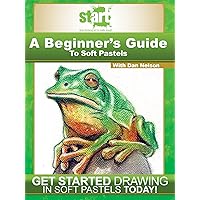 Start: A Beginner's Guide to Soft Pastel