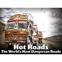 Hot Roads - The World's Most Dangerous Roads