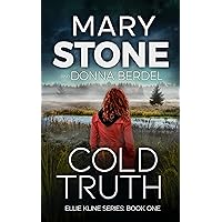 Cold Truth (Ellie Kline Psychological Thriller Series Book 1) Cold Truth (Ellie Kline Psychological Thriller Series Book 1) Kindle Paperback