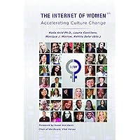 The Internet of Women - Accelerating Culture Change (River Publishers Series in Innovation and Change in Education - Cross-cultural Perspective) The Internet of Women - Accelerating Culture Change (River Publishers Series in Innovation and Change in Education - Cross-cultural Perspective) Kindle Hardcover