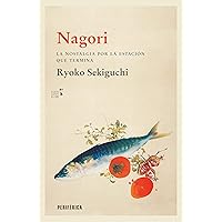 Nagori: La nostalgia por la estación que termina (Spanish Edition) Nagori: La nostalgia por la estación que termina (Spanish Edition) Kindle Paperback