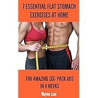 7 Essential Flat Stomach Exercises At Home: For Amazing Six-Pack abs in 4 Weeks