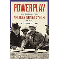 Powerplay: The Origins of the American Alliance System in Asia (Princeton Studies in International History and Politics Book 151) Powerplay: The Origins of the American Alliance System in Asia (Princeton Studies in International History and Politics Book 151) Kindle Paperback Hardcover