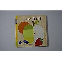 I Like Fruit: Petit Collage I Like Fruit: Petit Collage Board book