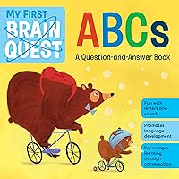 My First Brain Quest ABCs: A Question-and-Answer Book (Brain Quest Board Books, 1) My First Brain Quest ABCs: A Question-and-Answer Book (Brain Quest Board Books, 1) Board book