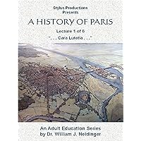 A History of Paris Lecture 1 of 6 Cara Lutetia