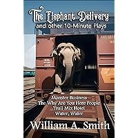 The Elephant Delivery and Other 10-Minute Plays
