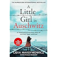 A Little Girl in Auschwitz: A heart-wrenching true story of survival, hope and love A Little Girl in Auschwitz: A heart-wrenching true story of survival, hope and love Kindle Hardcover Paperback