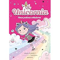 Unicornia 8 - Unos patines voladores (Spanish Edition) Unicornia 8 - Unos patines voladores (Spanish Edition) Kindle Paperback