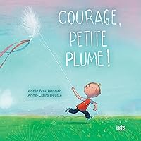 Courage, Petite Plume (French Edition) Courage, Petite Plume (French Edition) Kindle Hardcover