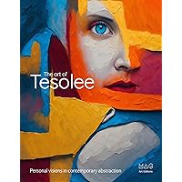 The Art of Tesolee: Personal visions in contemporary abstraction
