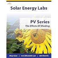 Solar Labs - PV Series - The Effects Of Shading On PV Panels (Solar PV Labs Book 1)