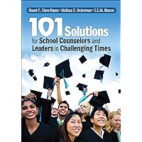 101 Solutions for School Counselors and Leaders in Challenging Times 101 Solutions for School Counselors and Leaders in Challenging Times Paperback Kindle Mass Market Paperback