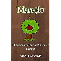 Marcelo: El primer árbol que amó a un ser humano (Spanish Edition) Marcelo: El primer árbol que amó a un ser humano (Spanish Edition) Kindle Paperback