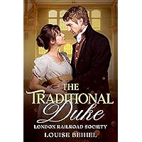 The Traditional Duke - A Story of Forbidden Love (The London Railroad Society Book 3)