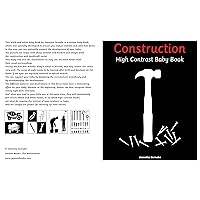 Construction High Contrast Baby Book: Black and White Pictures for 0-18 months (Black And White Baby Books)