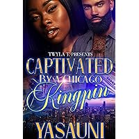 Captivated By A Chicago Kingpin: Standalone Captivated By A Chicago Kingpin: Standalone Kindle Paperback