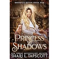 Princess of Shadows (Obsidian Queen Book 2) Princess of Shadows (Obsidian Queen Book 2) Kindle Audible Audiobook Paperback