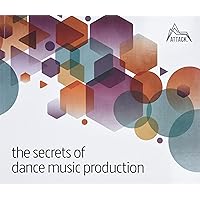 The Secrets of Dance Music Production The Secrets of Dance Music Production Paperback