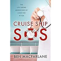 Cruise Ship SOS: The Life-Saving Adventures of a Doctor at Sea Cruise Ship SOS: The Life-Saving Adventures of a Doctor at Sea Kindle Hardcover Paperback Mass Market Paperback