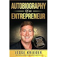 Autobiography of an Entrepreneur: Reflections on 20 Years of Travel, Adventure & Starting Businesses
