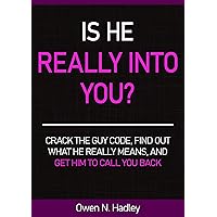 Is He Really Into You?: Crack the Guy Code, Find Out What He Really Means, and Get Him to Call You Back Is He Really Into You?: Crack the Guy Code, Find Out What He Really Means, and Get Him to Call You Back Kindle Paperback