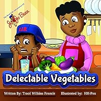 Delectable Vegetables (The Real Life Adventures of Jo Jo Bean) Delectable Vegetables (The Real Life Adventures of Jo Jo Bean) Kindle Hardcover Paperback