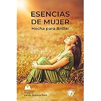 ESENCIAS DE MUJER : Hecha para Brillar (Spanish Edition)