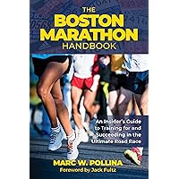 The Boston Marathon Handbook The Boston Marathon Handbook Paperback Kindle