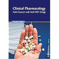 Clinical Pharmacology: Anti-Cancer and Anti-HIV Drugs