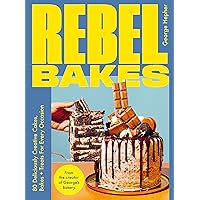 Rebel Bakes: 80+ Deliciously Creative Cakes, Bakes and Treats For Every Occasion Rebel Bakes: 80+ Deliciously Creative Cakes, Bakes and Treats For Every Occasion Hardcover Kindle