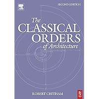 The Classical Orders of Architecture The Classical Orders of Architecture Paperback Kindle