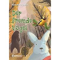 Der fremde Vogel (German Edition) Der fremde Vogel (German Edition) Kindle