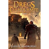 Dregs of the Culver Waste Book 1 - Sand and Scrap: (A Fantasy Novel) Dregs of the Culver Waste Book 1 - Sand and Scrap: (A Fantasy Novel) Kindle Audible Audiobook Hardcover Paperback