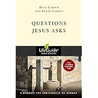 Questions Jesus Asks (LifeGuide Bible Studies) Questions Jesus Asks (LifeGuide Bible Studies) Paperback Kindle