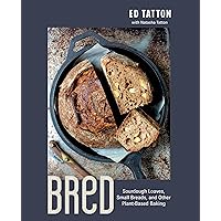 BReD: Sourdough Loaves, Small Breads, and Other Plant-Based Baking BReD: Sourdough Loaves, Small Breads, and Other Plant-Based Baking Hardcover Kindle