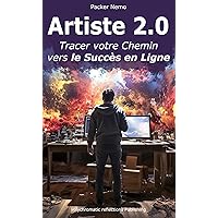 Artiste 2.0 : Tracer votre Chemin vers le Succès en Ligne (Pionniers du Web) (French Edition) Artiste 2.0 : Tracer votre Chemin vers le Succès en Ligne (Pionniers du Web) (French Edition) Kindle Paperback