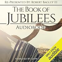 The Book of Jubilees: Re-Presented by Robert Bagley III The Book of Jubilees: Re-Presented by Robert Bagley III Audible Audiobook Paperback