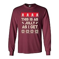 Long Sleeve Adult T-Shirt This is As Jolly As I Get Ugly Christmas Holidays Funny DT