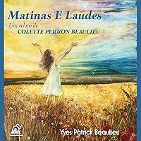 Matinas e Laudes: Cabelos ao vento na alvorada. (Portuguese Edition)