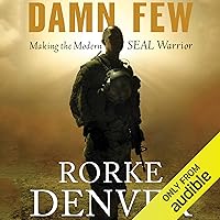 Damn Few: Making the Modern SEAL Warrior Damn Few: Making the Modern SEAL Warrior Audible Audiobook Paperback Kindle Hardcover MP3 CD