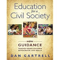 Education for a civil society : How Guidance Teaches Young Children Democratic Life Skills Education for a civil society : How Guidance Teaches Young Children Democratic Life Skills Paperback