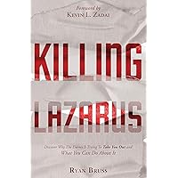 Killing Lazarus: Discover Why The Enemy Is Trying To Take You Out And What You Can Do About It Killing Lazarus: Discover Why The Enemy Is Trying To Take You Out And What You Can Do About It Paperback Kindle Audible Audiobook