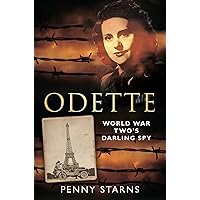Odette: World War Two's Darling Spy Odette: World War Two's Darling Spy Kindle Paperback