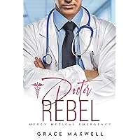 Doctor Rebel (Mercy Medical Emergency Book 3) Doctor Rebel (Mercy Medical Emergency Book 3) Kindle