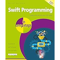 Swift Programming in easy steps: Develop iOS apps - covers iOS 12 and Swift 5 Swift Programming in easy steps: Develop iOS apps - covers iOS 12 and Swift 5 Paperback Kindle