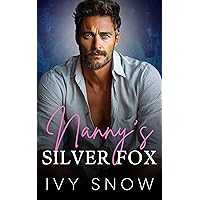 Nanny’s Silver Fox: An Enemies to Lovers Age Gap Romance Nanny’s Silver Fox: An Enemies to Lovers Age Gap Romance Kindle Paperback