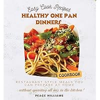 Easy Cookbook Recipe Healthy One Pan Dinners Cookbook Easy Cookbook Recipe Healthy One Pan Dinners Cookbook Kindle Paperback